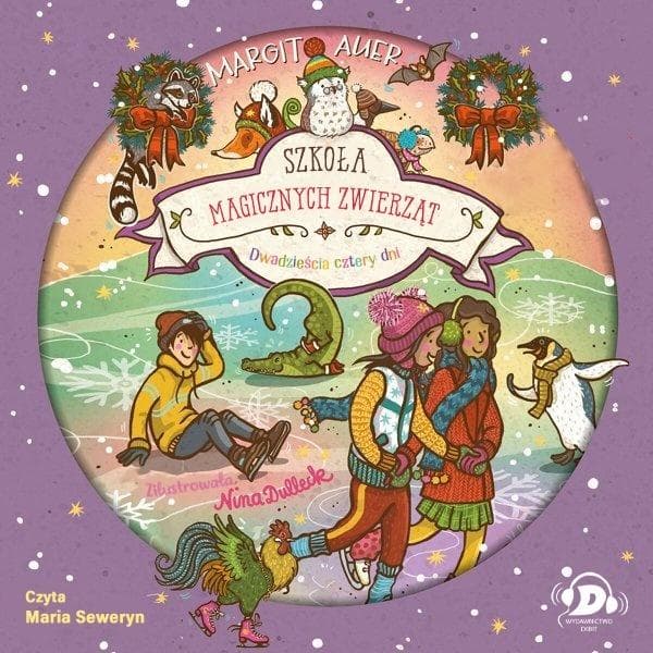 Szkoła magicznych zwierząt. Dwadzieścia cztery dni - Margit Auer, Nina Dulleck
