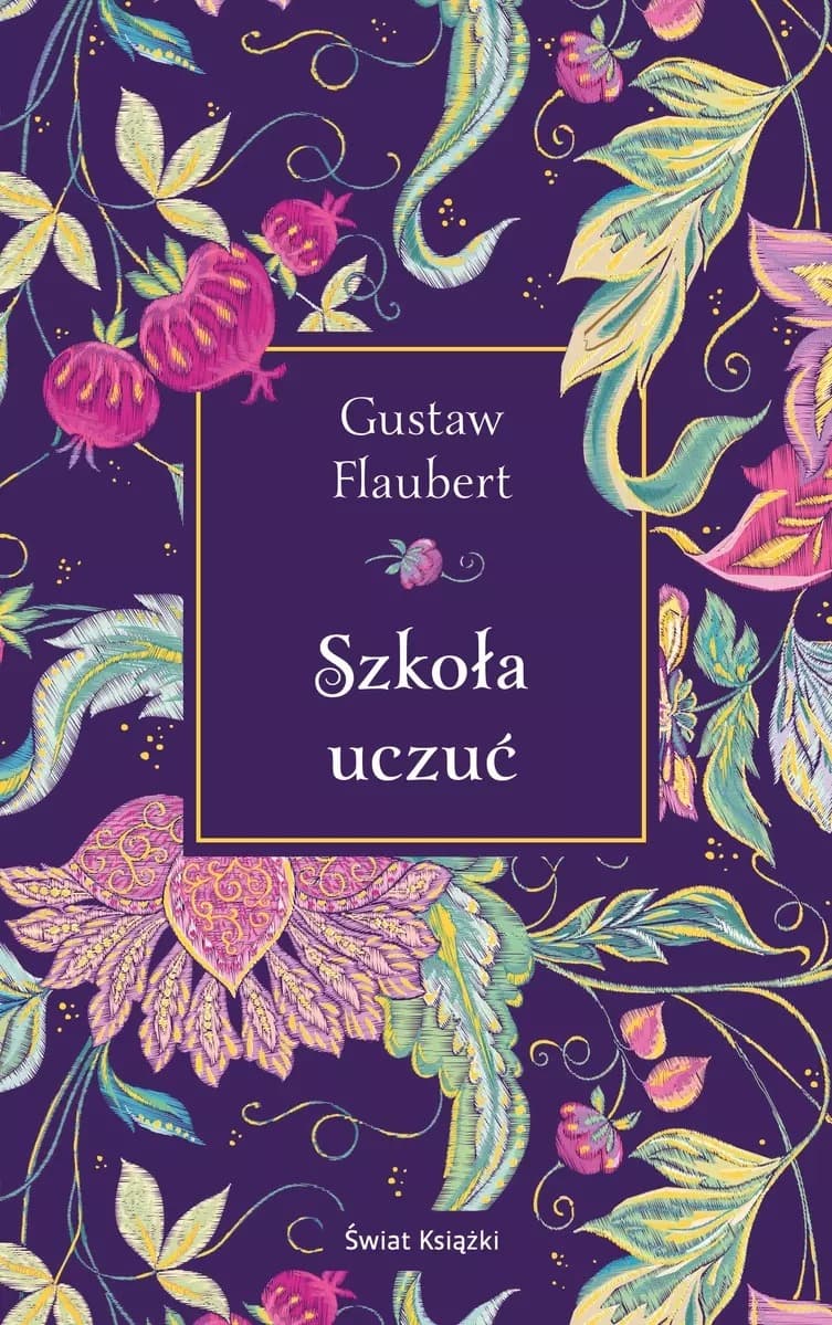 Szkoła uczuć Gustaw Flaubert edycja kolekcjonerska