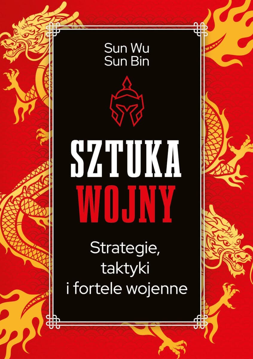Sztuka wojny strategie taktyki i fortele Sun Wu Sun Bin