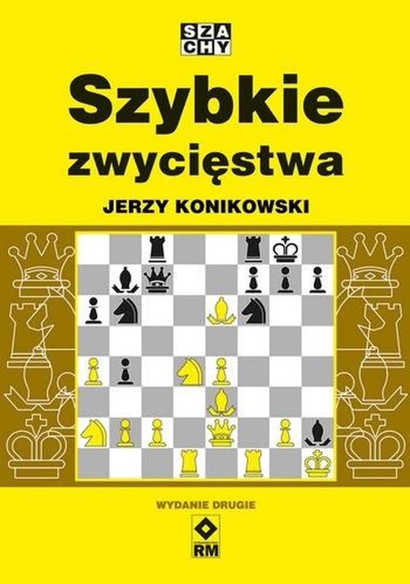 Szybkie zwycięstwa w szachach wydanie 2023
