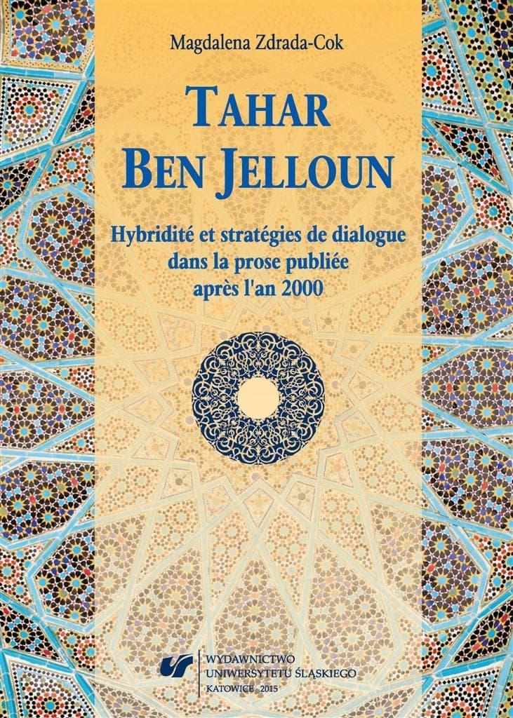 Tahar Ben Jelloun Hybridité et stratégies - Magdalena Zdrada-Cok