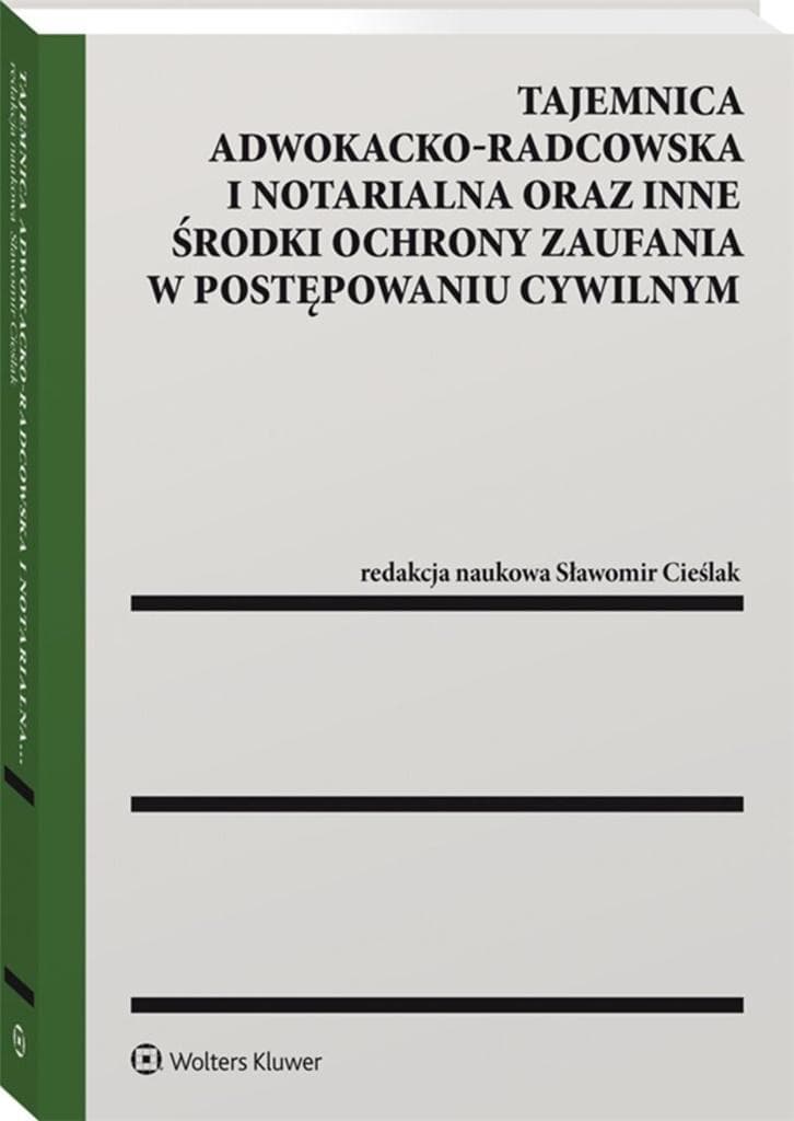 Tajemnica adwokacka, radcowska i notarialna - Sławomir Cieślak