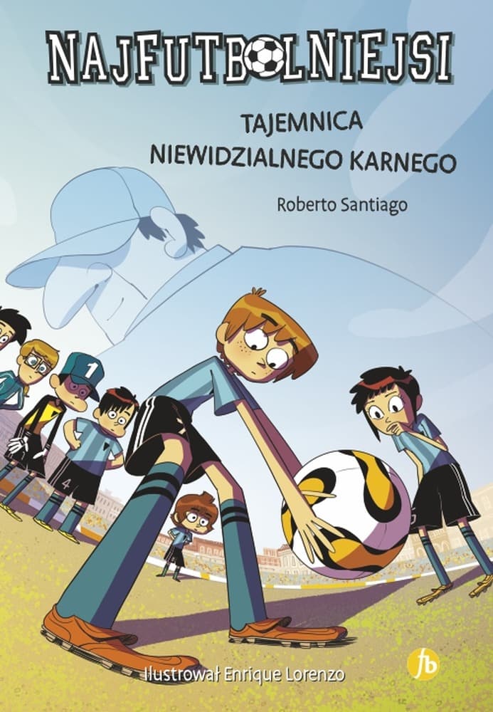 Najfutbolniejsi. Tajemnica niewidzialnego karnego Tom 7 wydanie 2