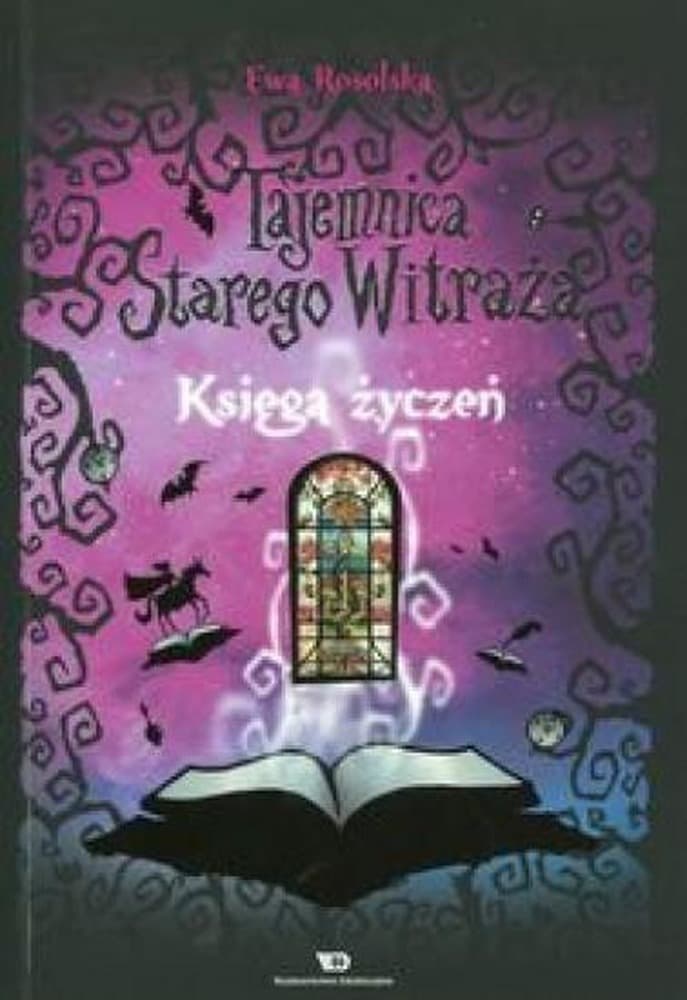 Tajemnica starego witraża Tom 2 - Księga życzeń - Ewa Rosolska