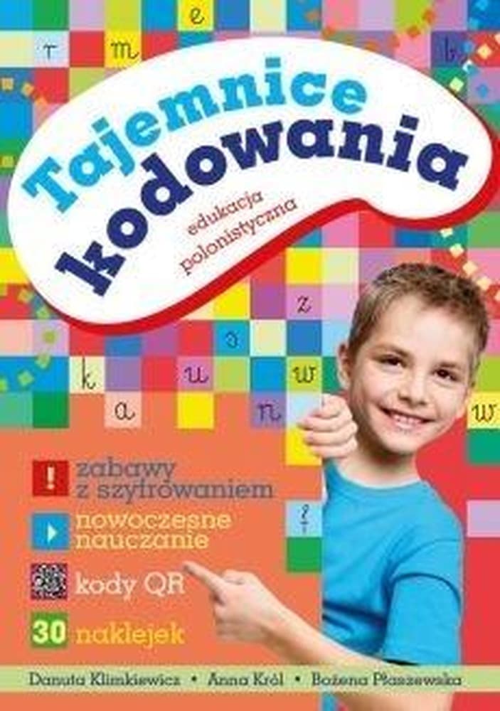 Tajemnice kodowania. Edukacja polonistyczna - ćwiczenia rozwijające myślenie algorytmiczne