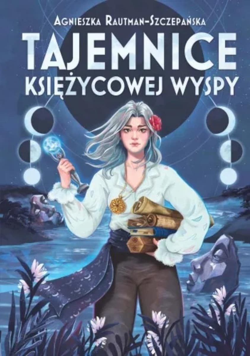 Tajemnice Księżycowej Wyspy - powieść Agnieszki Rautman-Szczepańskiej