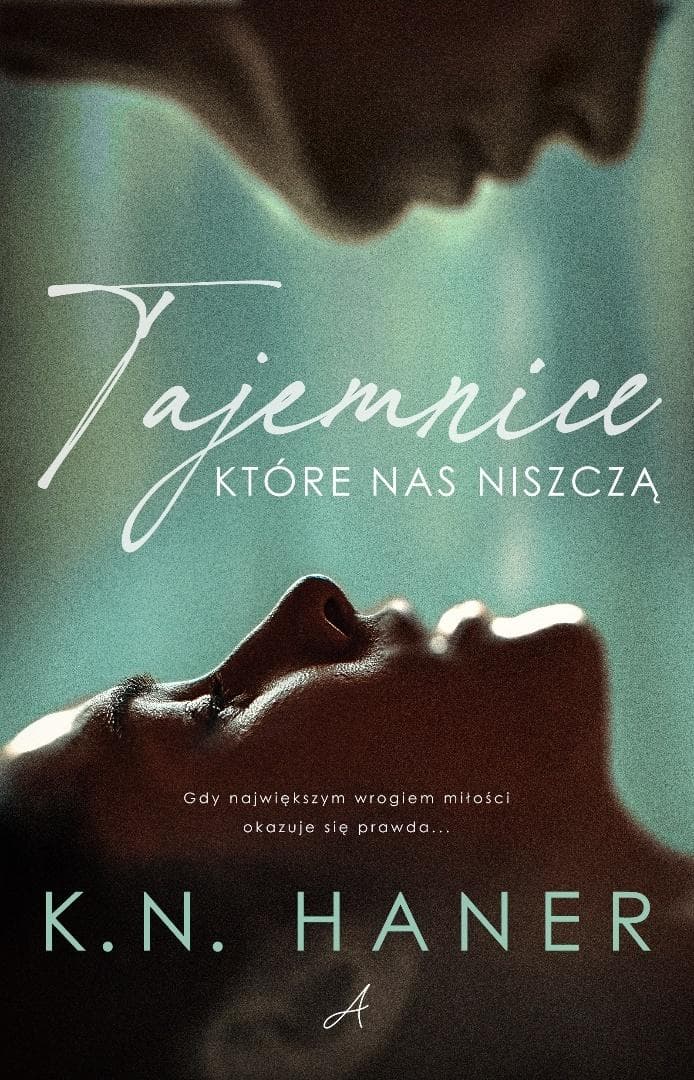 Tajemnice, które nas niszczą - K.N. Haner 408 stron