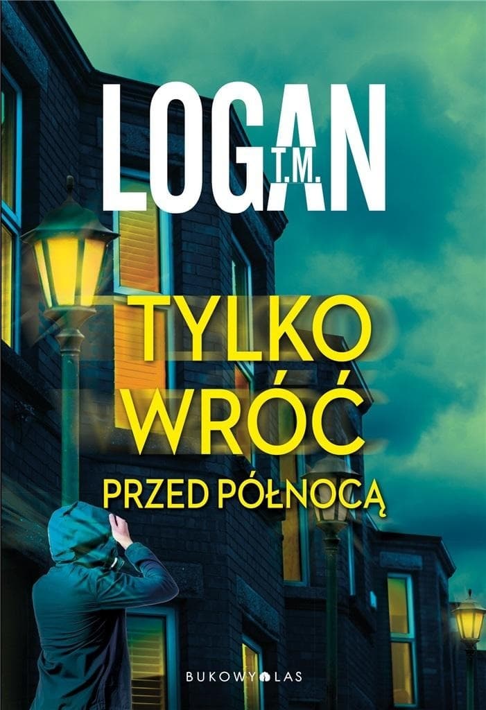 Tajemnicza powieść Tylko wróć przed północą T.M. Logan