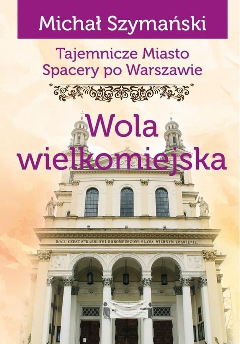 Tajemnicze Miasto Wola Wielkomiejska. Przewodnik