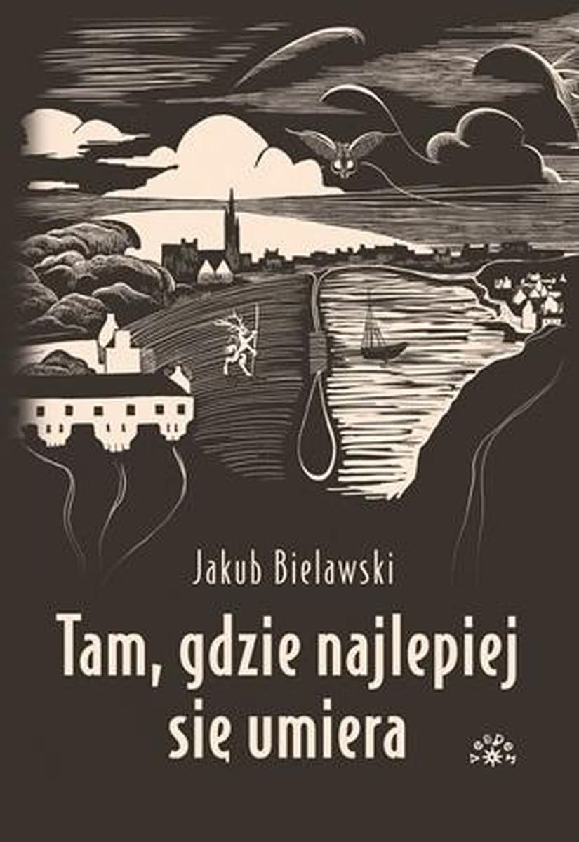 Tam, gdzie najlepiej się umiera Jakub Bielawski powieść