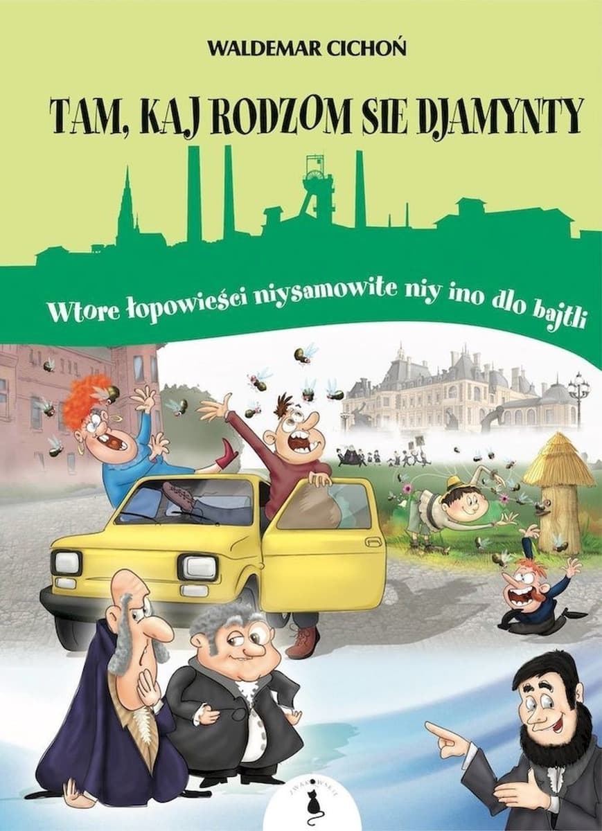 Tam, kaj rodzom sie djamynty - Śląskie opowieści - Żwakowskie
