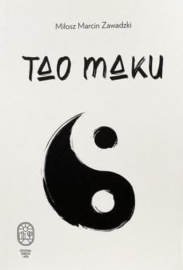 Tao maku – Miłosz Marcin Zawadzki, tomik poezji