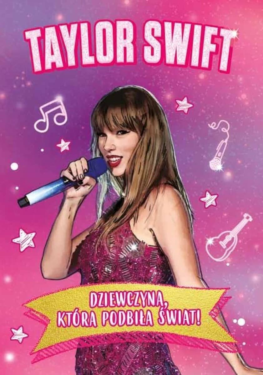 Taylor Swift - biografia Dziewczyna, która podbiła świat