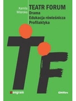 Teatr Forum Kamili Witerskiej - narzędzie pracy ze społecznościami