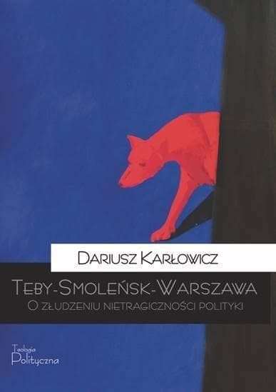 Teby Smoleńsk Warszawa refleksje o tożsamości politycznej