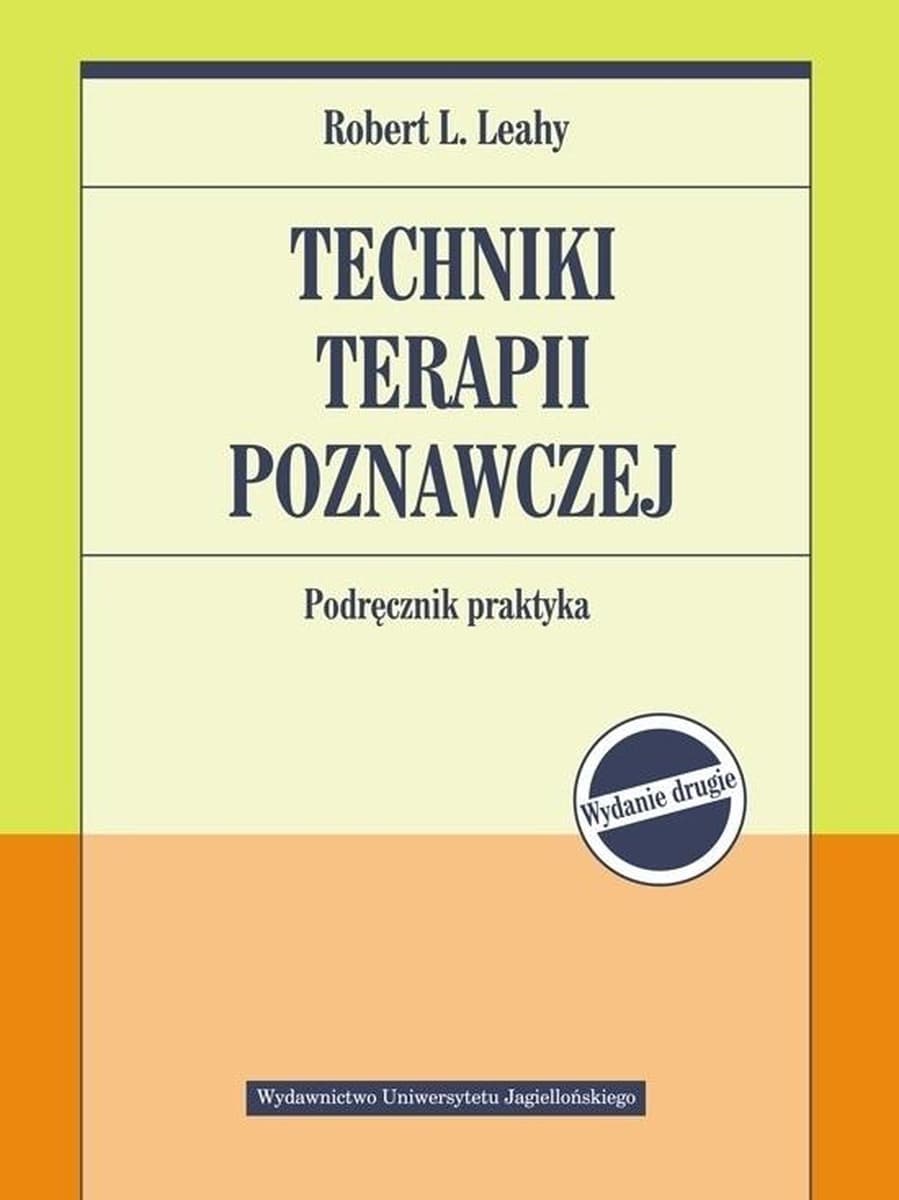 Techniki terapii poznawczej wydanie 2 - poradnik psychologiczny