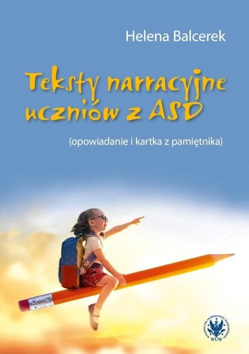 Teksty narracyjne uczniów z ASD - Helena Balcerek 222 strony