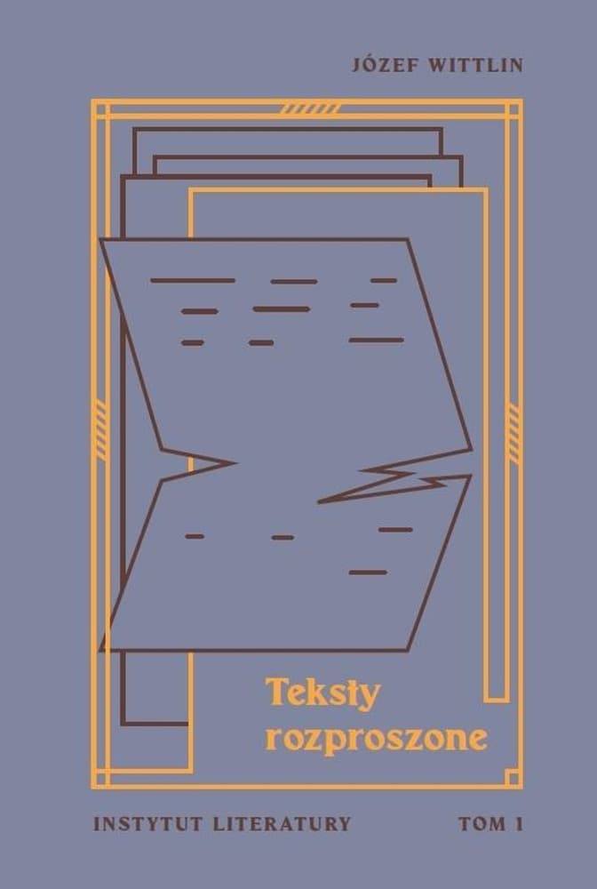 Teksty rozproszone Józefa Wittlina - refleksje i eseje literackie