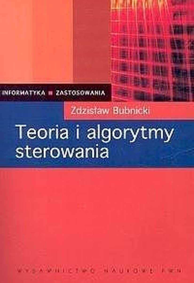 Teoria i algorytmy sterowania Zdzisław Bubnicki