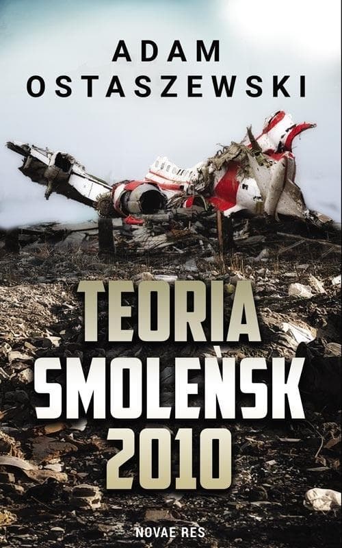 Teoria. Smoleńsk 2010 - Adam Ostaszewski, wydanie 2025