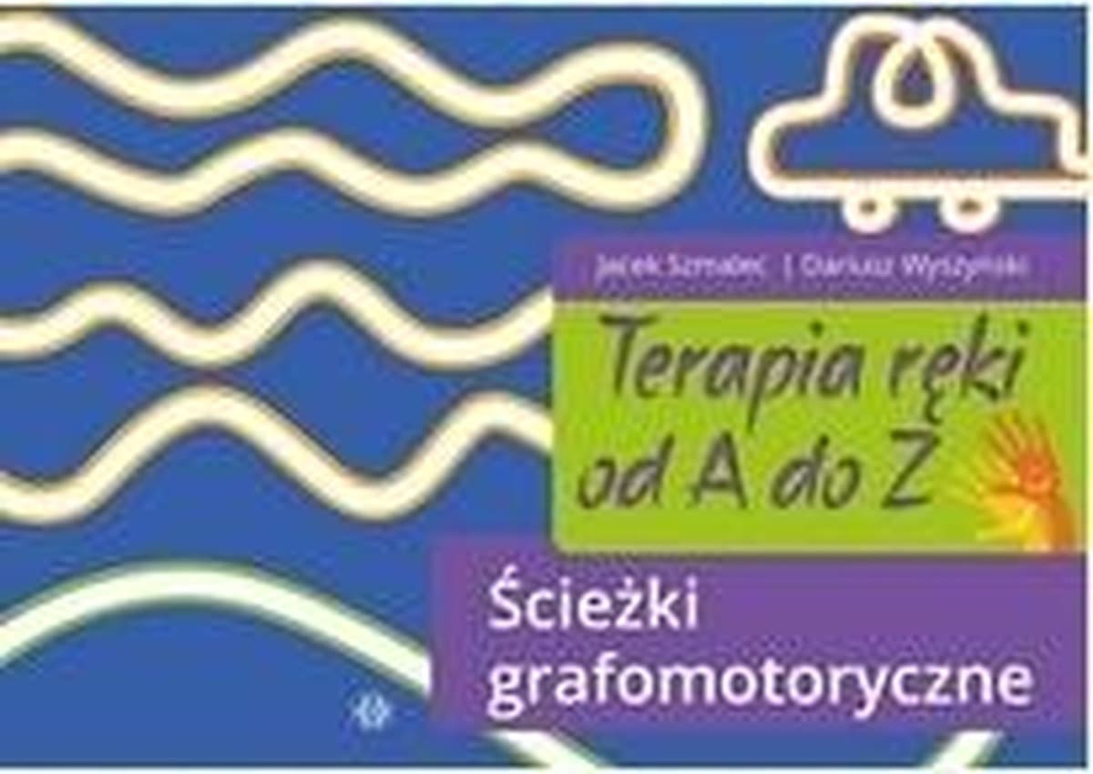 Terapia ręki od A do Z - Ścieżki ćwiczenia grafomotoryczne