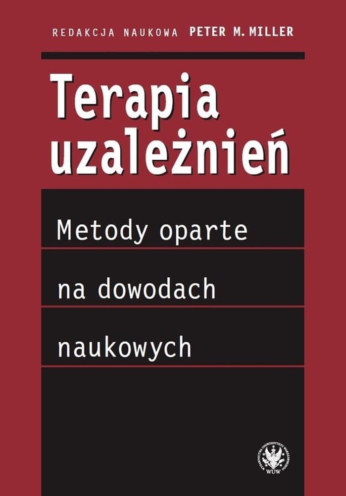 Terapia uzależnień - metody oparte na dowodach naukowych, Wydawnictwa Uniwersytetu Warszawskiego