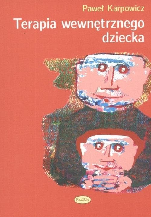 Terapia wewnętrznego dziecka Paweł Karpowicz