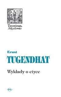 Oficyna Naukowa Terminus T.36 Wykłady o etyce filozofia moralności i etyka normatywna