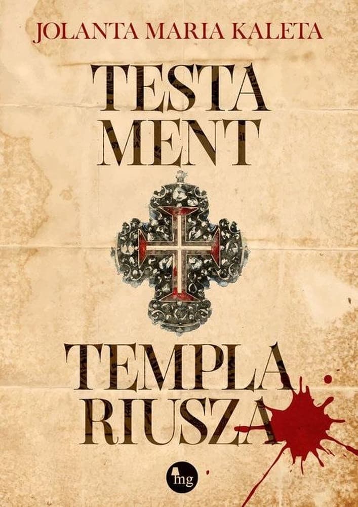 Testament templariusza - Powieść historyczna