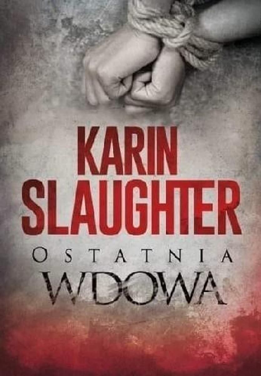 Thriller Karin Slaughter powieść kryminalna