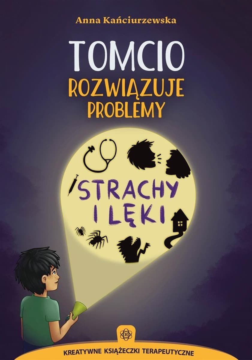 Tomcio rozwiązuje problemy - Bajki terapeutyczne dla dzieci: Strachy i lęki
