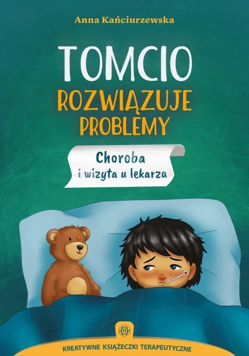 Tomcio rozwiązuje problemy - Bajki terapeutyczne dla dzieci: Choroba i wizyta u lekarza