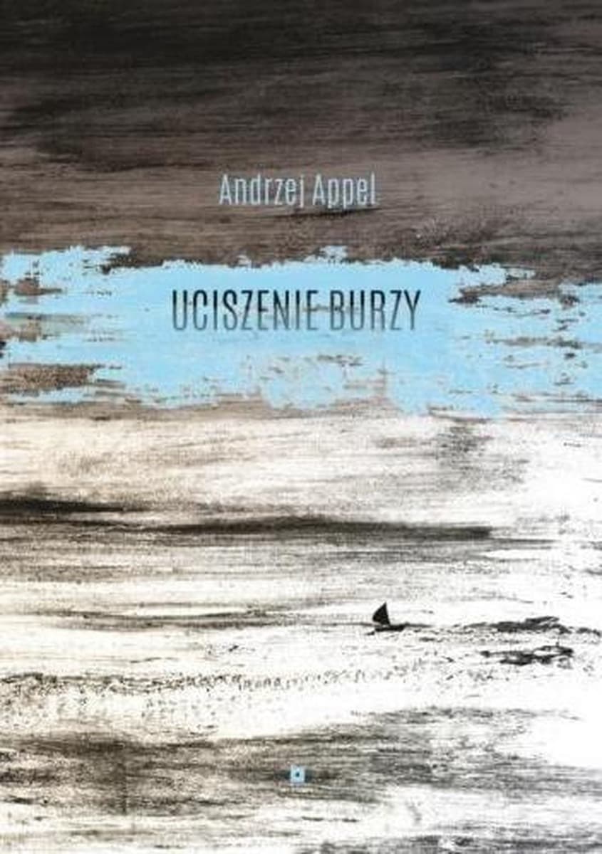 Tomik poezji Uciszenie burzy Andrzej Appel
