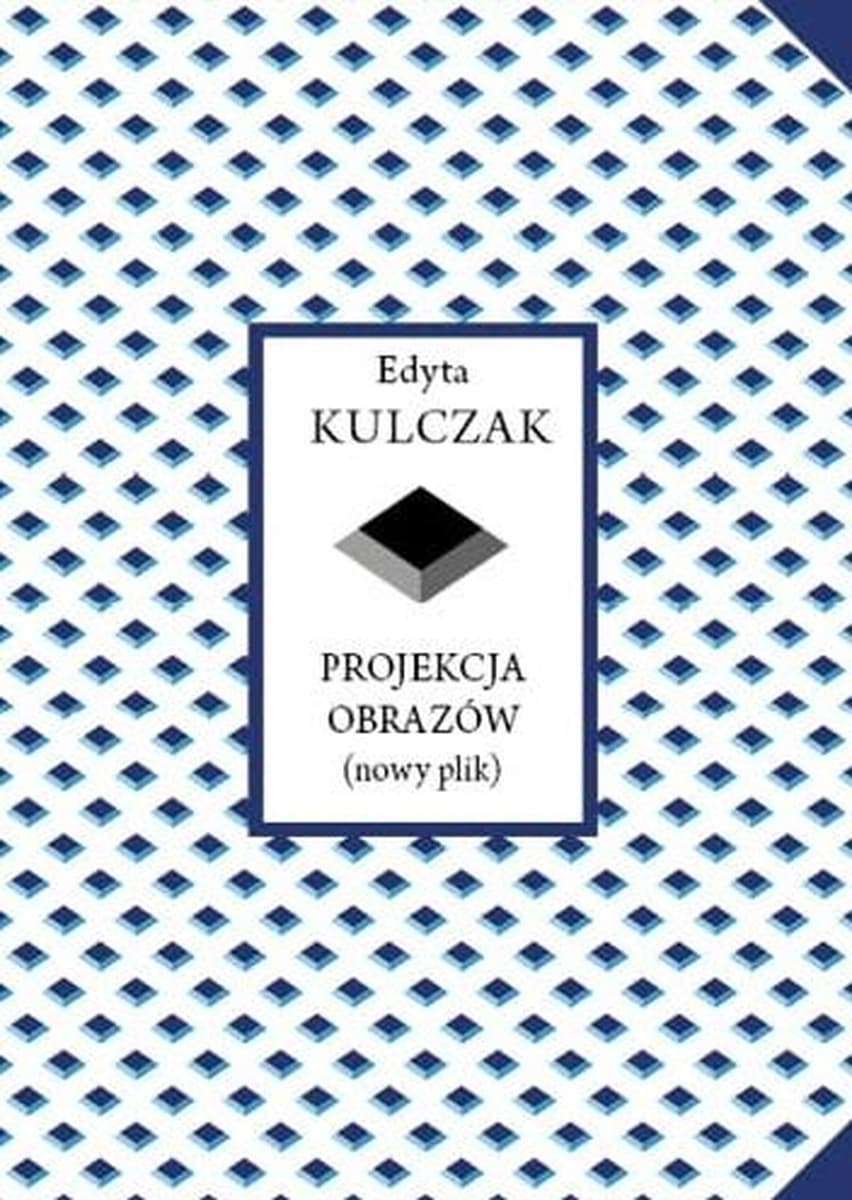 Tomik wierszy Projekcja obrazów Edyta Kulczak