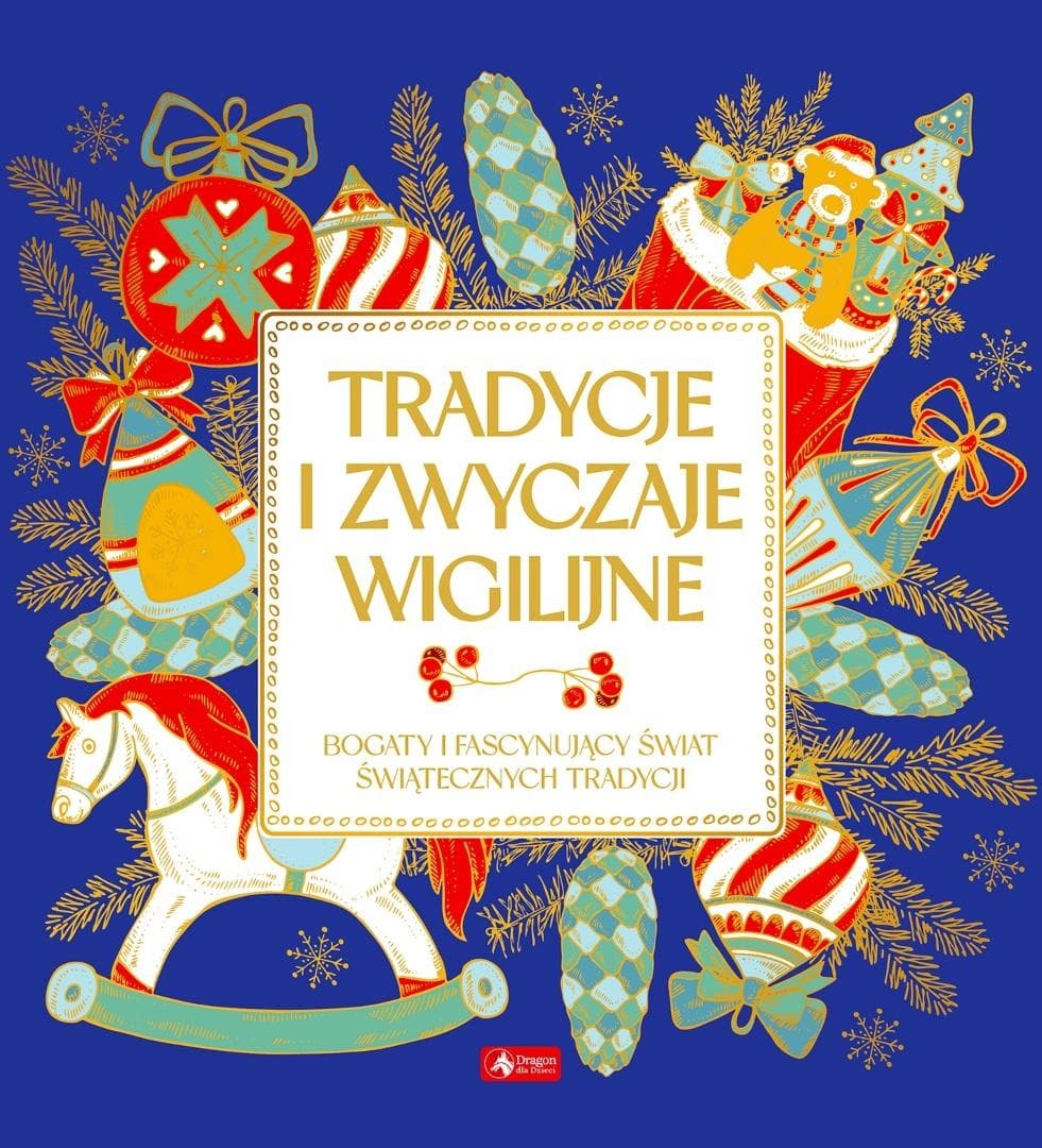 Tradycje i zwyczaje wigilijne. Wydanie Dragon