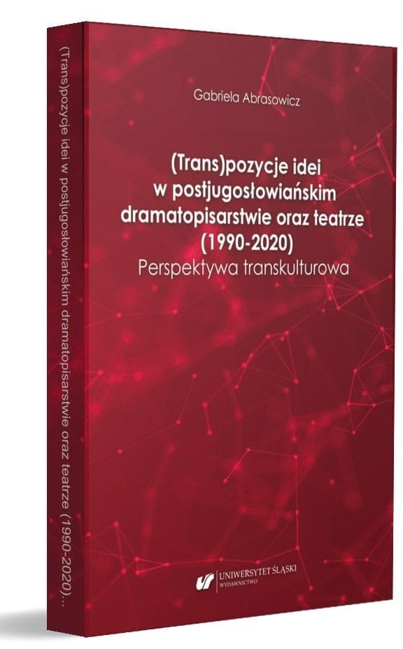Transpozycje idei w postjugosłowiańskim dramacie i teatrze
