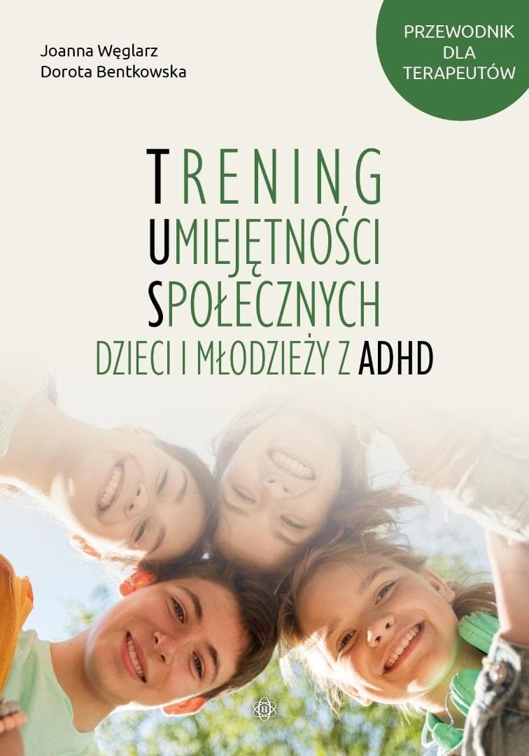 Trening Umiejętności Społecznych dzieci i młodzieży z ADHD - 80 ćwiczeń