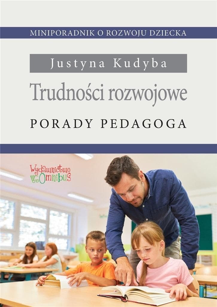Trudności rozwojowe Porady pedagoga - Justyna Kudyba