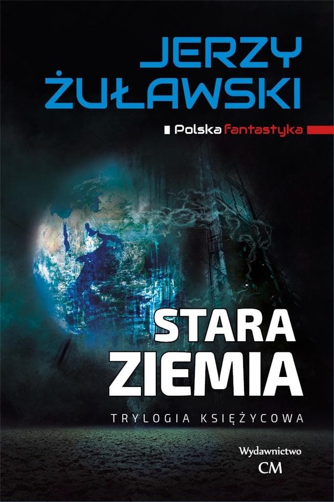 Trylogia Księżycowa Stara Ziemia powieść Science Fiction Jerzego Żuławskiego