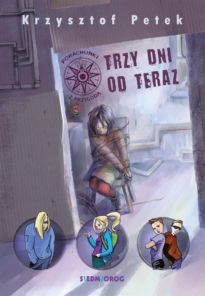 Trzy dni od teraz - Krzysztof Petek powieść dla młodzieży