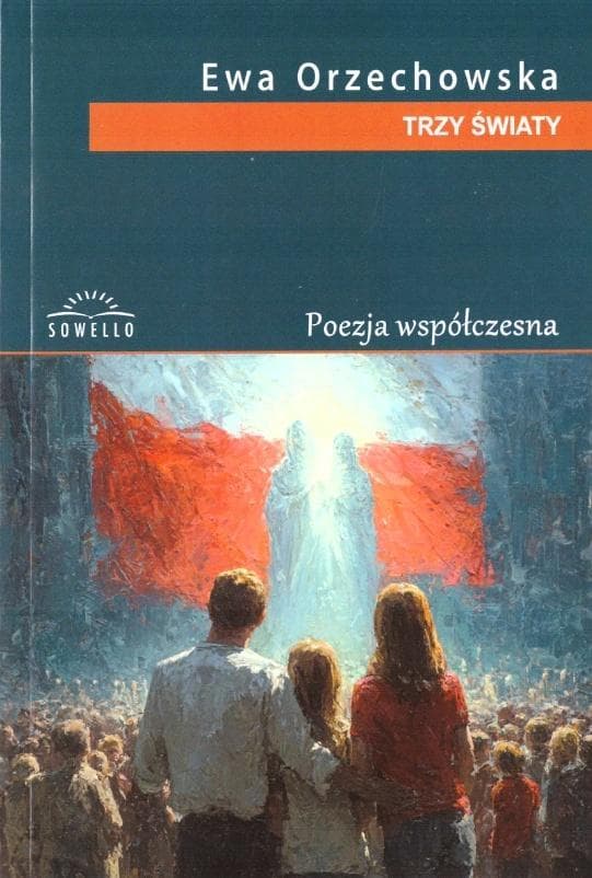 Trzy światy Ewa Orzechowska wydanie Sowello 2025