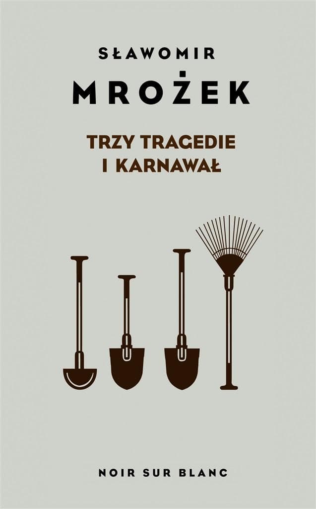 Sławomir Mrożek Trzy tragedie i karnawał - Noir Sur Blanc
