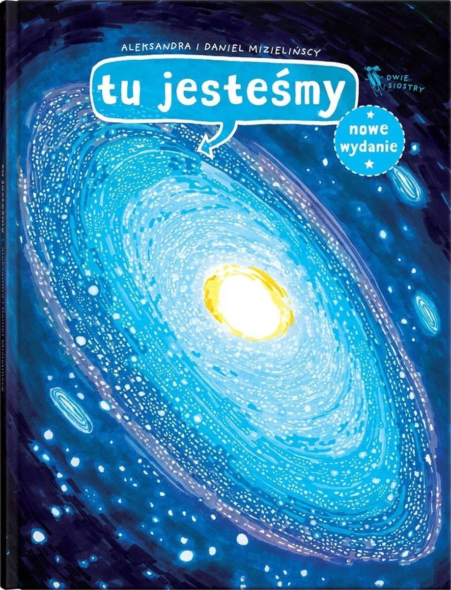 Tu jesteśmy. Kosmiczne wyprawy, wizje i eksperymenty. Wydanie 2025