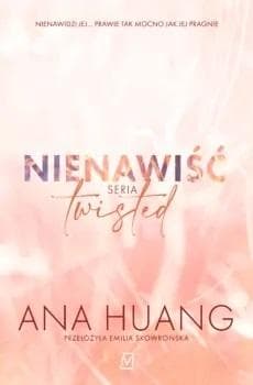 Nienawiść. Twisted. Bezwstydna - Powieść erotyczna