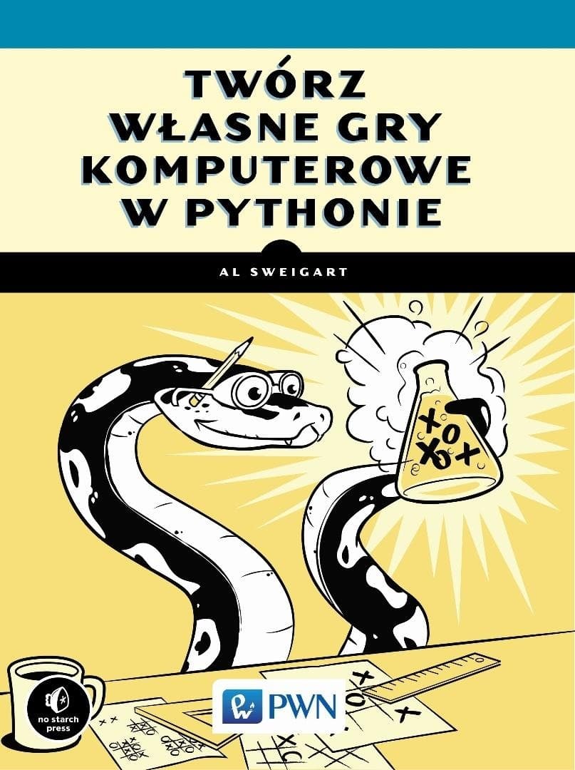 Tworzenie gier komputerowych w Pythonie - Al Sweigart