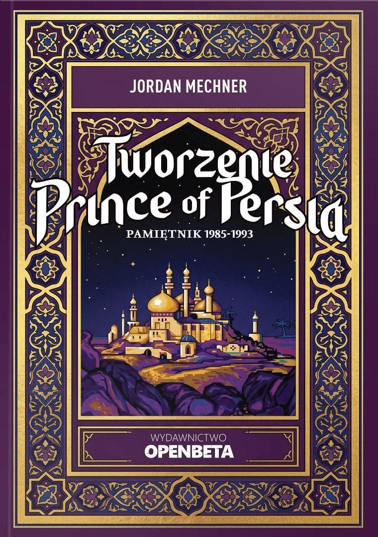 Tworzenie Prince of Persia. Pamiętnik 1985-1993 Jordan Mechner 404 strony