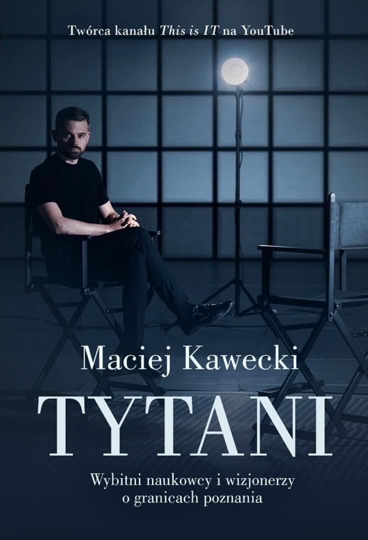 Tytani. Wybitni naukowcy i wizjonerzy o granicach poznania