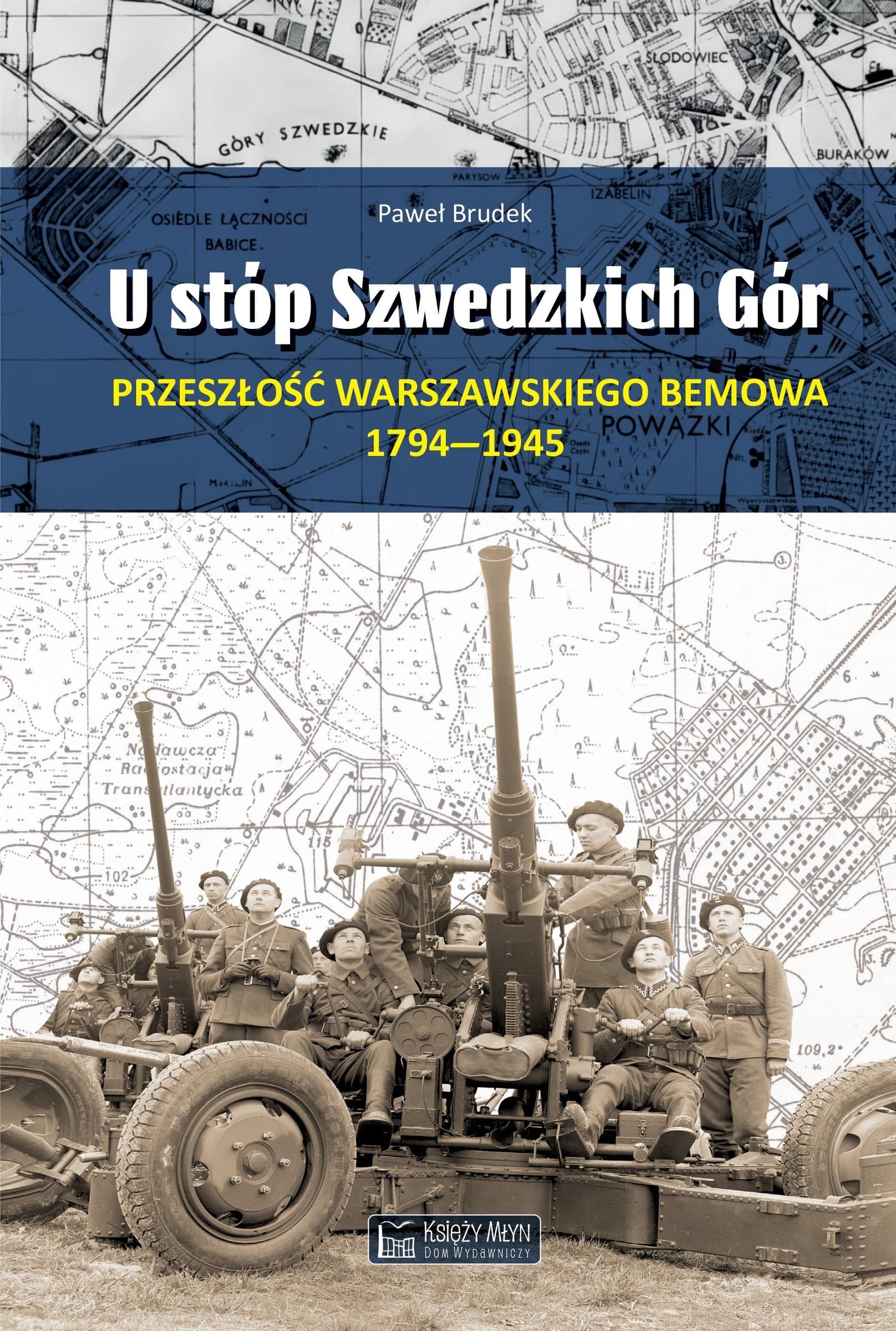 U stóp Szwedzkich Gór. Przeszłość Bemowa 1794–1945