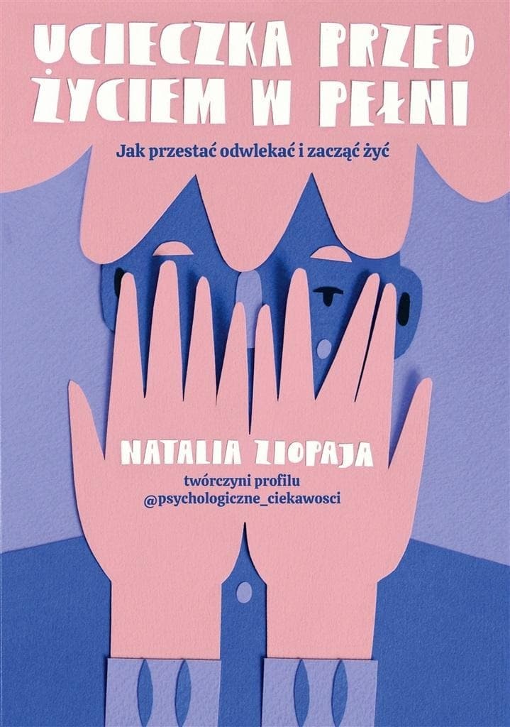 Ucieczka przed życiem w pełni Natalia Ziopaja