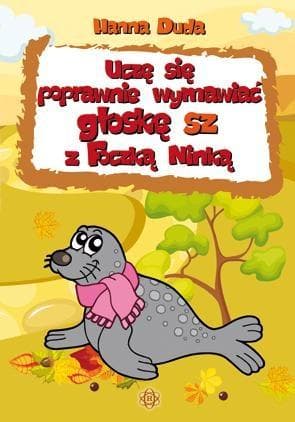 Książka logopedyczna uczę się wymawiać głoskę Sz z Foczką Ninką